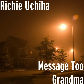 Message Too Grandma by Richie Uchiha