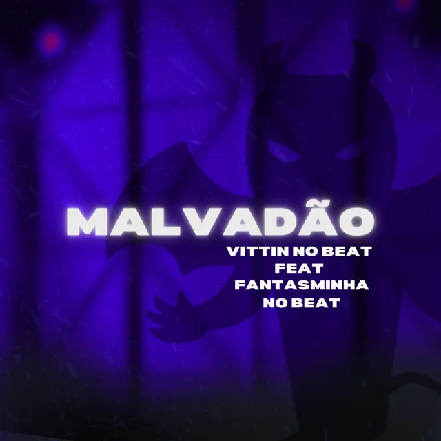 Malvadão (feat. Fantasminha no Beat)