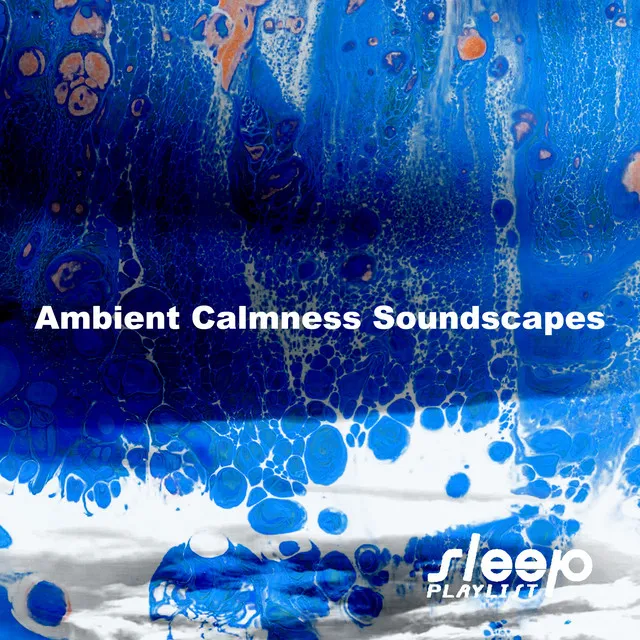 Ambient Calmness Soundscapes