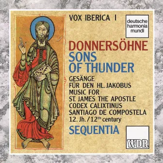 Vox Iberica I: Donnersöhne - Sons of Thunder by Sequentia