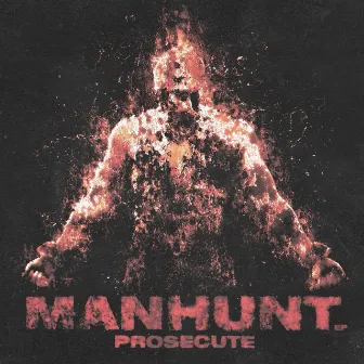 MANHUNT by Prosecute