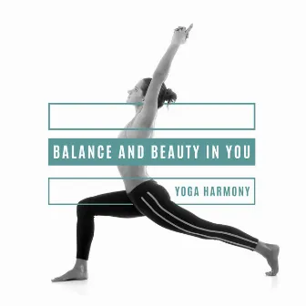 Balance and Beauty in You - Yoga Harmony: Inner Steadiness, Healing Meditation, Calming Yoga Practice by Best Yoga Facilitator Collective