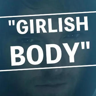 Girlish Body by Shane Dawson