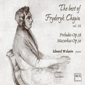 The Best of Fryderyk Chopin, Vol. 3 by Edward Wolanin