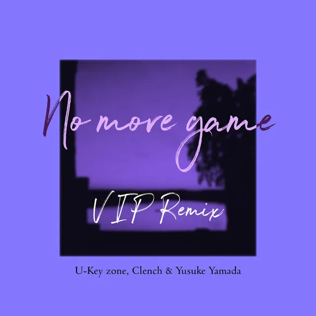 No more game - VIP REMIX