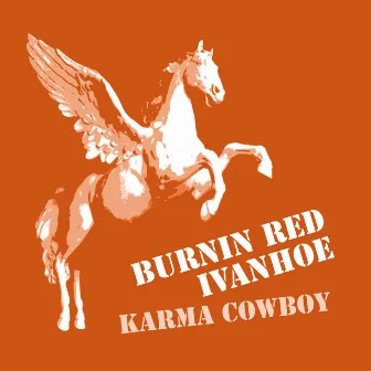 Karma Cowboy by Burnin' Red Ivanhoe