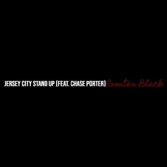 Jersey City Stand Up by Rooster Black