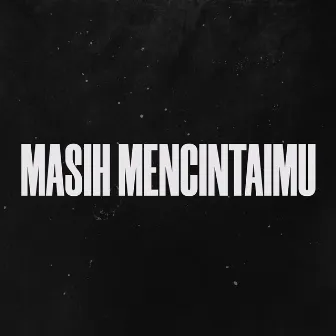 Masih Mencintaimu by Andre Xola