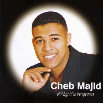 N'ti Bghiti la vengeance by Cheb Majid