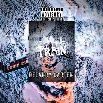 Cold Train by Delarry A Carter