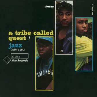 Jazz (We've Got) by A Tribe Called Quest