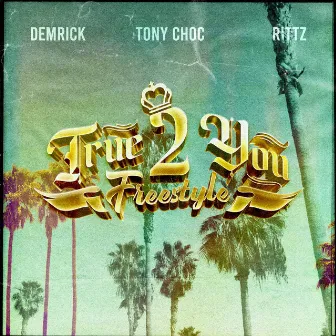 True 2 You Freestyle by Demrick