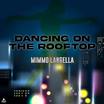 Dancing on the Rooftop by Mimmo Langella