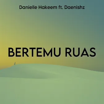 BERTEMU RUAS by Danielle Hakeem