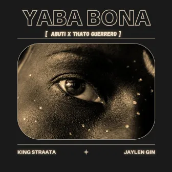 Yaba Bona by Jaylen Gin