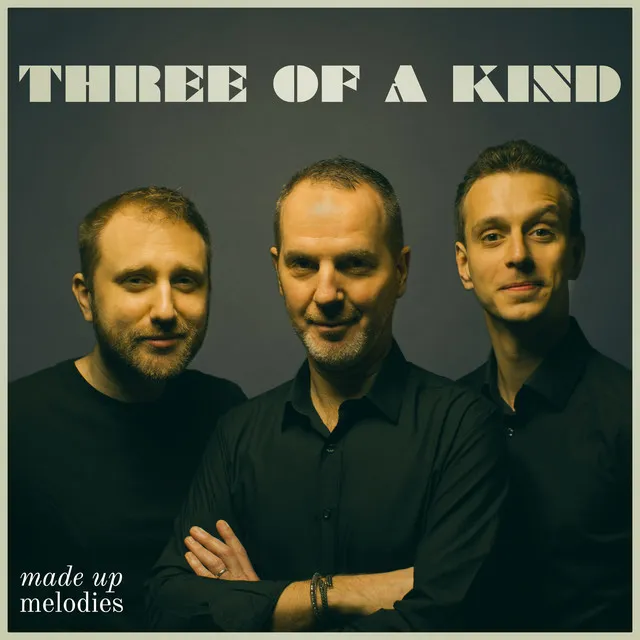 Three of a Kind: Made Up Melodies