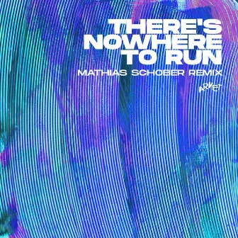 There's Nowhere To Run (Mathias Schober Remix) by Mathias Schober