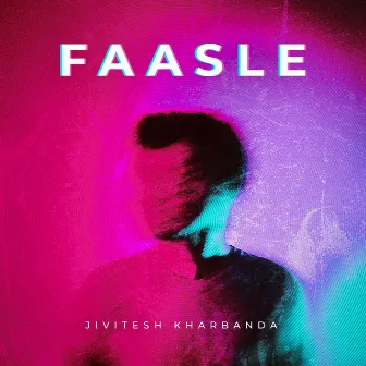 Faasle by Jivitesh Kharbanda