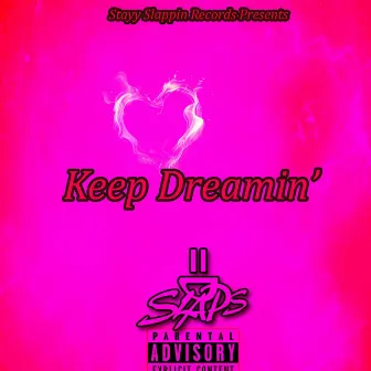 Keep Dreamin' by D-Slaps