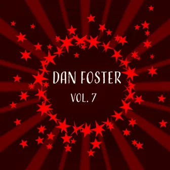 Dan Foster, Vol. 7 by Dan Foster