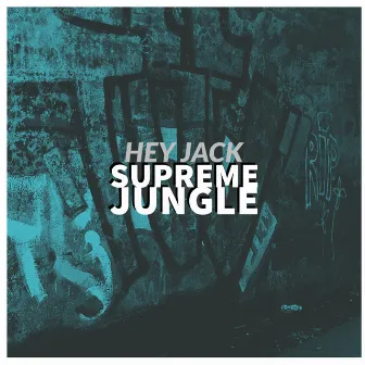 Supreme Jungle by Hey Jack