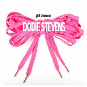 Pink Shoelaces by Dodie Stevens