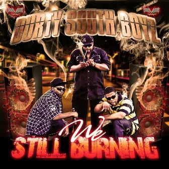 Still Burning by Durty South Boyz