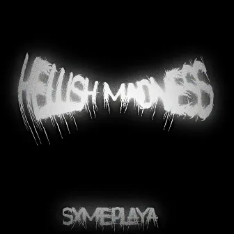 Hellish Madness by SXMEPLAYA