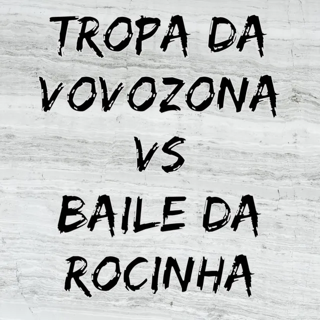 Tropa da Vovozona Vs Baile da Rocinha