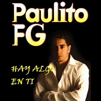 Hay Algo En Ti by Paulo FG