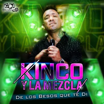 De Los Besos Que Te Di by Kinco y La Mezcla