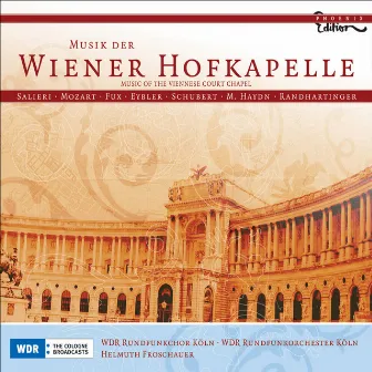 Choral Music - Eybler, J. / Herbeck, J.R. / Salieri, A. / Mozart, W.A. / Haydn, M. (Musik Der Wiener Hofkapelle) by Helmut Froschauer