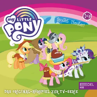 Folge 19: Großes Theater / Die Geschichte von Ponyville (Das Original-Hörspiel zur TV-Serie) by My Little Pony