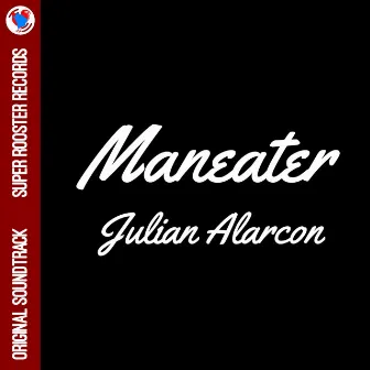 Maneater by Julian Alarcon