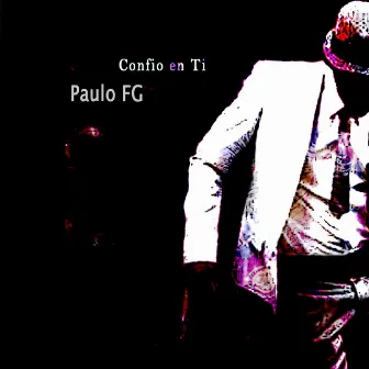 Confio en Ti by Paulo FG