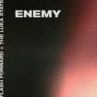 ENEMY by Flash Forward