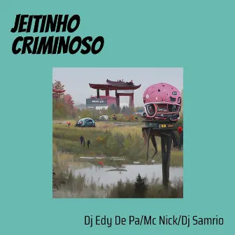 Jeitinho Criminoso by dj edy de pa