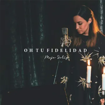 Oh Tu Fidelidad by Majo Solís