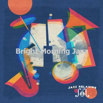 Bright Morning Jazz by Jazz Relaxing