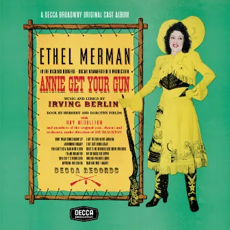 Annie Get Your Gun (Original Broadway Cast / Bonus Tracks) by Ethel Merman