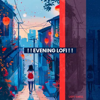 ! ! Evening Lofi ! ! by Lofi Chill