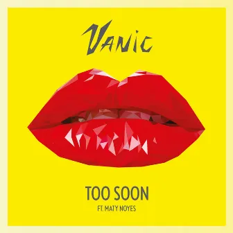 Too Soon (feat. Maty Noyes) by Vanic