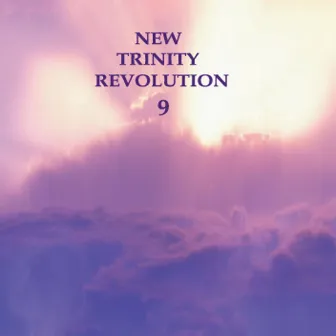 9 by New Trinity Revolution