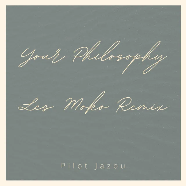 Your Philosophy - Les Moko Remix