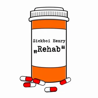 Rehab by Sickboi Henry