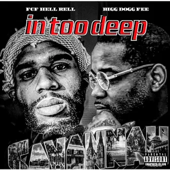 In Too Deep by FCF Hell Rell