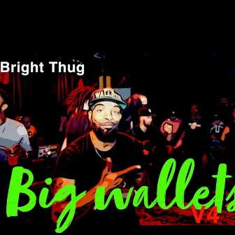 Big Wallets, Vol. 4 by Bright Thug