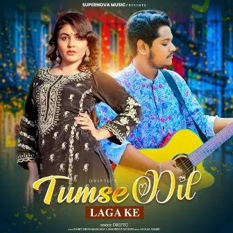 Tumse Dil Laga Ke by Dripto