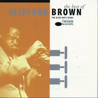 The Best Of Clifford Brown by Clifford Brown