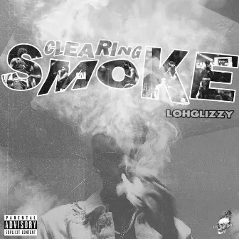 Clearing Smoke by Loh Glizzy